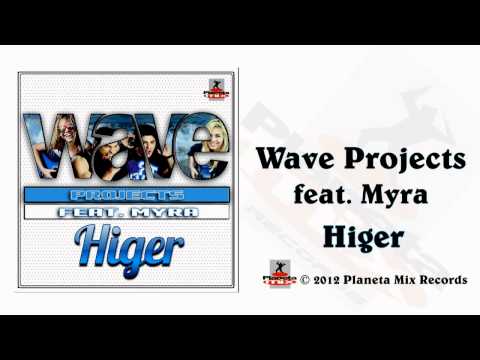 Wave Projects Feat Myra - Higer (Radio Edit)