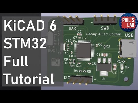 KiCad 6 STM32 PCB Design Full Tutorial - Phil's Lab #65