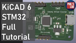 KiCad 6 STM32 PCB Design Full Tutorial - Phil