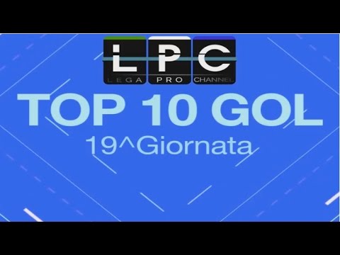 TOP 10 GOL LEGA PRO 19 GIORNATA
