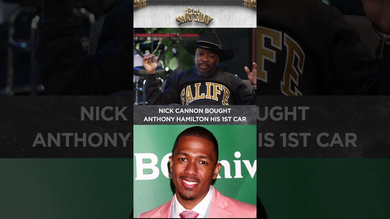 Nick Cannon Bought Anthony Hamilton His 1st Car I CLUB SHAY SHAY