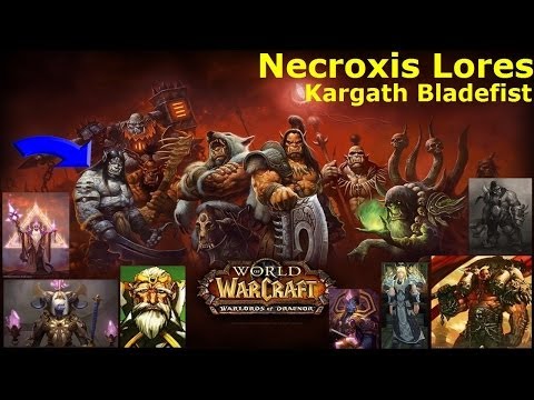 Kargath Bladefist - Warlords of Draenor - Necroxis Lores