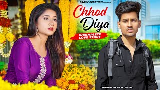 Chhod Diya  Arijit Singh  Heart Broken Love Story 