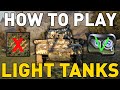 How to Play Light Tanks - World of Tanks