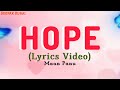 Hope (Lyrics Video) : Maan Panu | Kya Sahi Kya Galat | Sharminda Saya Mera 