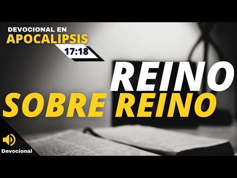 Versículo de hoy Apocalipsis 17:18 ✔ REINO SOBRE REINO Devocional del día