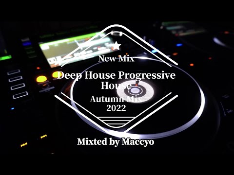 ♫Deep House Progressive House ♫Autumn Mix  2022 Mixted by Maccyo