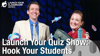Launch Your Quiz Show - Hook Your Students - Reflecting on Teaching