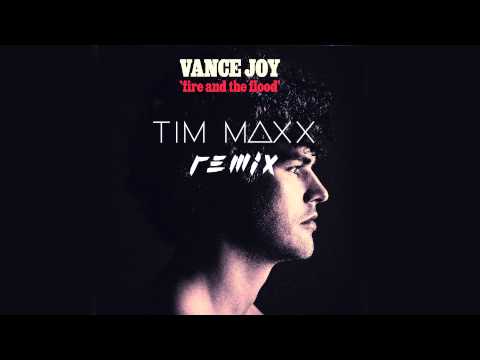 Vance Joy - Fire and the Flood (Tim Maxx Remix)