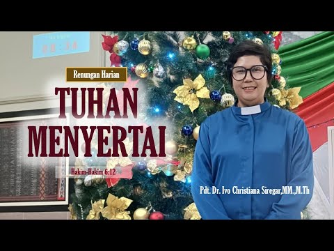 Meditation (Judges 6:12) | Rev. Dr. Ivo Christiana Siregar, MM., M.Th | "GOD IS WITH YOU"