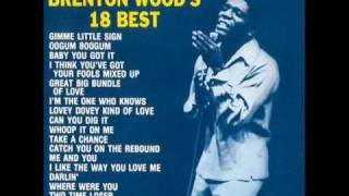 Brenton Wood ~ Baby You Got It