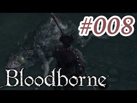 Let's Play Bloodborne: Weg in die Kanalisation [#008] (German/Deutsch) HD+