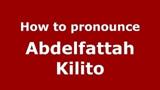 How to pronounce Abdelfattah Kilito