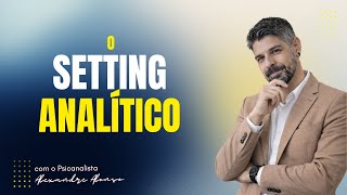 Psychoanalytic Clinic and Analytical Setting | Alexandre Alonso