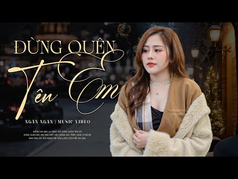 Đừng Quên Tên Anh - Hoa Vinh | Ngân Ngân Cover MỚI NHẤT 2025 - BẢN COVER HAY NHẤT TỪ TRƯỚC ĐẾN NAY