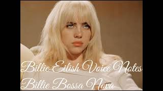 Billie Eilish - Billie Bossa Nova (Voice Notes)