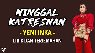 Download lagu Yeni Inka - Ninggal Katresnan (Lirik dan Terjemahan) mp3