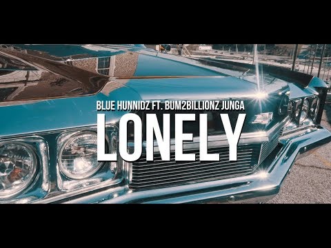 BlueHunnidz Ft. Bum2Billionz JunGa - Lonely (Music Video) shot by @moneylonger513
