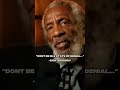 "Don't be in a state of denial..." Dick Gregory