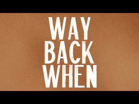 Way Back When - Drew Holcomb and The Neighbors