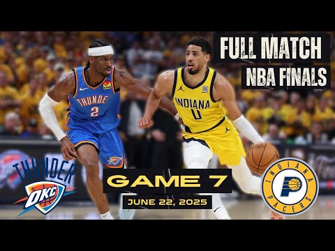 Oklahoma City Thunder vs Indiana Pacers | Game 7 | Full Match NBA | 2025 NBA Playoffs