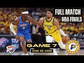 Oklahoma City Thunder Vs Indiana Pacers Game 7 Full Match NBA 2025 NBA Playoffs