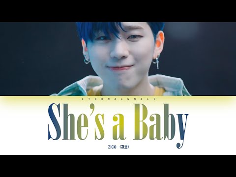 Zico (지코) - She’s a Baby (Lyrics Han/Rom/Eng)