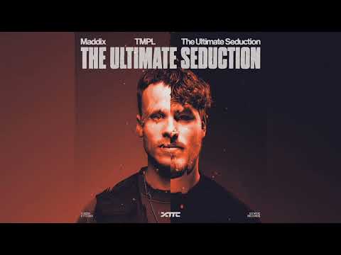 Maddix, TMPL & The Ultimate Seduction - The Ultimate Seduction (Extended Mix)
