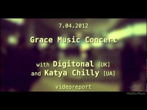 Digitonal [UK] & Katya Chilly [UA]@Grace Music Concert [Kiev, 7.04.2012]