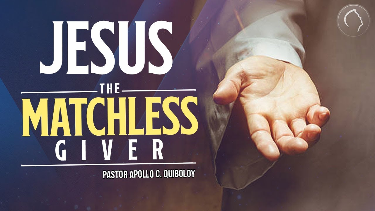 Jesus, the Matchless Giver by Pastor Apollo C. Quiboloy • April 24, 1994 | MANILA