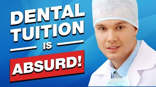 Dental School Tuition is Absurd