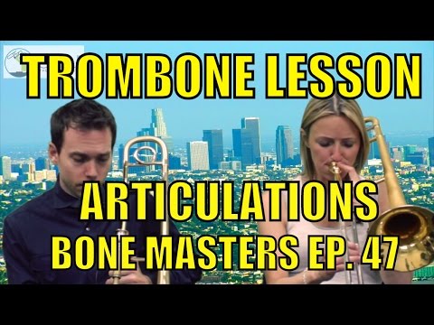 Trombone Lessons: Articulation - Bone Masters: Ep. 47 - Carol Jarvis - Master Class