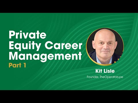 Private Equity Career Management with Kit Lisle (Part 1)