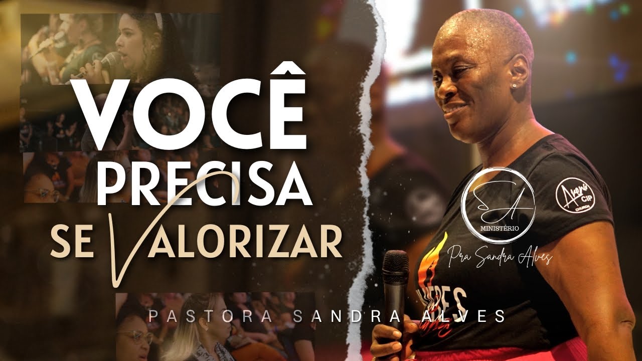 Você precisa se Valorizar ! | Pastora Sandra Alves