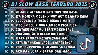 Download lagu DJ SLOWBASS TERBARU 2025 || DJ SU JAUH SA TANAM HATI TAPI TRA HASIL || DJ TIA MONIKA X CLBK X WUTWUT mp3