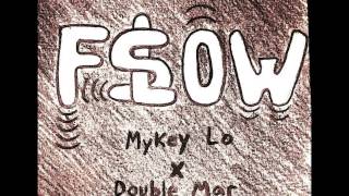 FLOW - Mykey Lo & Double Mar