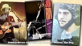 Johnny Rivers &amp; John Lee Hooker - Walkin&#39; The Dog