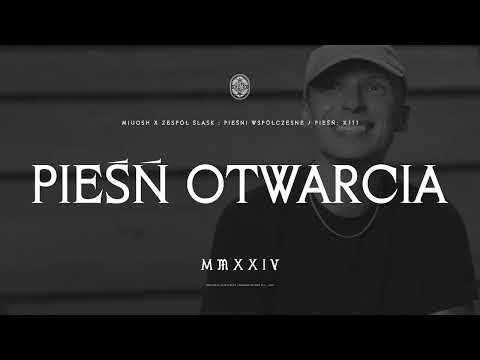 Pieśń Otwarcia  (MIUOSH x ZESPÓŁ ŚLĄSK - Pieśni Współczesne. Tom II)
