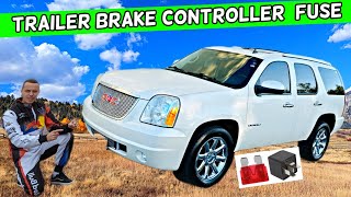 GMC YUKON XL TRAILER BRAKE CONTROLLER FUSE LOCATION 2007 2008 2009 2010 2011 2012 2013 2014