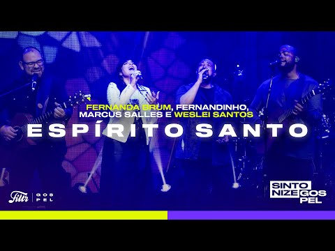 Fernanda Brum, Marcus Salles, Fernandinho e Weslei Santos - Espirito Santo (Ao Vivo no Sintonize)