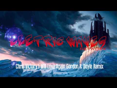 Chris Victory - I Will Love Again (Gordon & Doyle Remix)