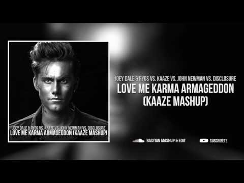 Joey Dale & Ryos vs KAAZE vs John Newman vs Disclosure - Love Me Karma Armageddon (KAAZE Mashup)