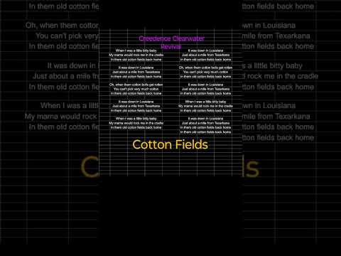 Creedence Clearwater Revival  "Cotton Fields" , Complete lyrics