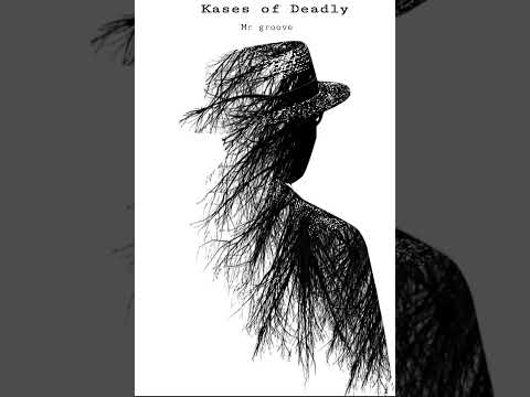 Kases of Deadly- Mr Groove