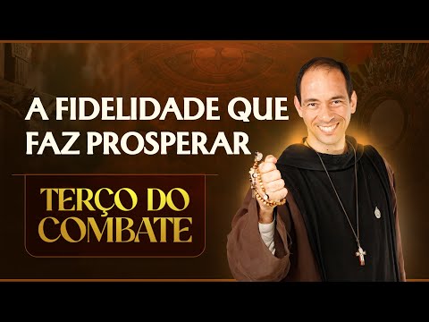 Terço do Combate | A fidelidade que faz prosperar - 30/12