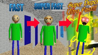 Fast Vs Super Fast Vs SUPER DUPER ULTRA FAST!!! In Baldi&#39;s Basics