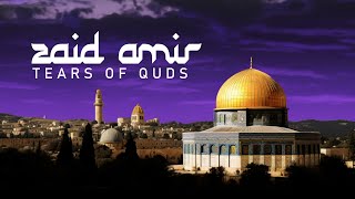 Zaid Amir - Tears of Quds | دموع القدس 2023