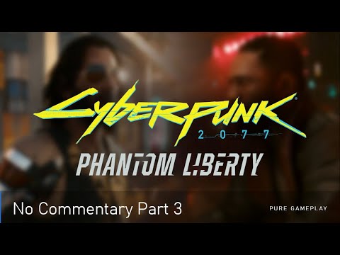 CYBERPUNK PHANTOM LIBERTY | FULL GAME | No Commentary | Playthrough - Part 3