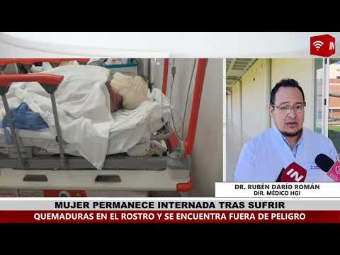 MUJER PERMANECE INTERNADA TRAS SUFRIR QUEMADURAS EN EL ROSTRO Y SE ENCUENTRA FUERA DE PELIGRO