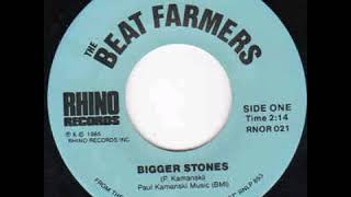 Bigger stones ( The beat farmers )